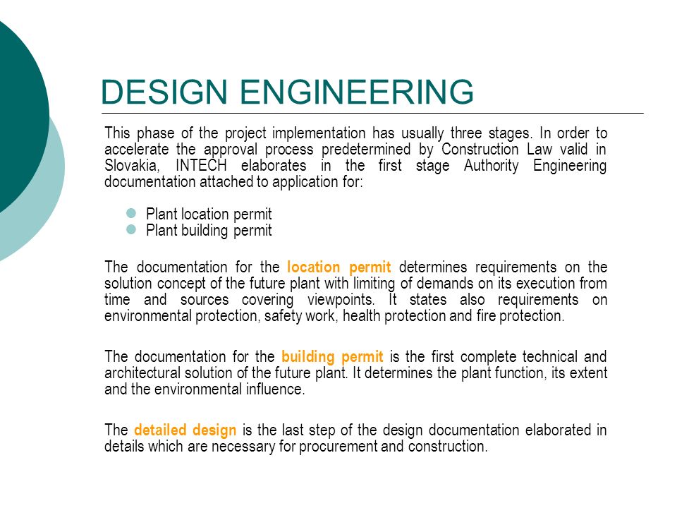 DESIGN ENGINEERING This phase of the project implementation has usually three stages.