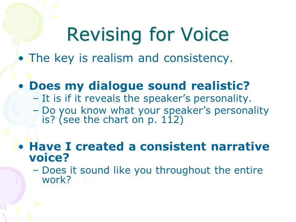 Revising for Voice The key is realism and consistency.