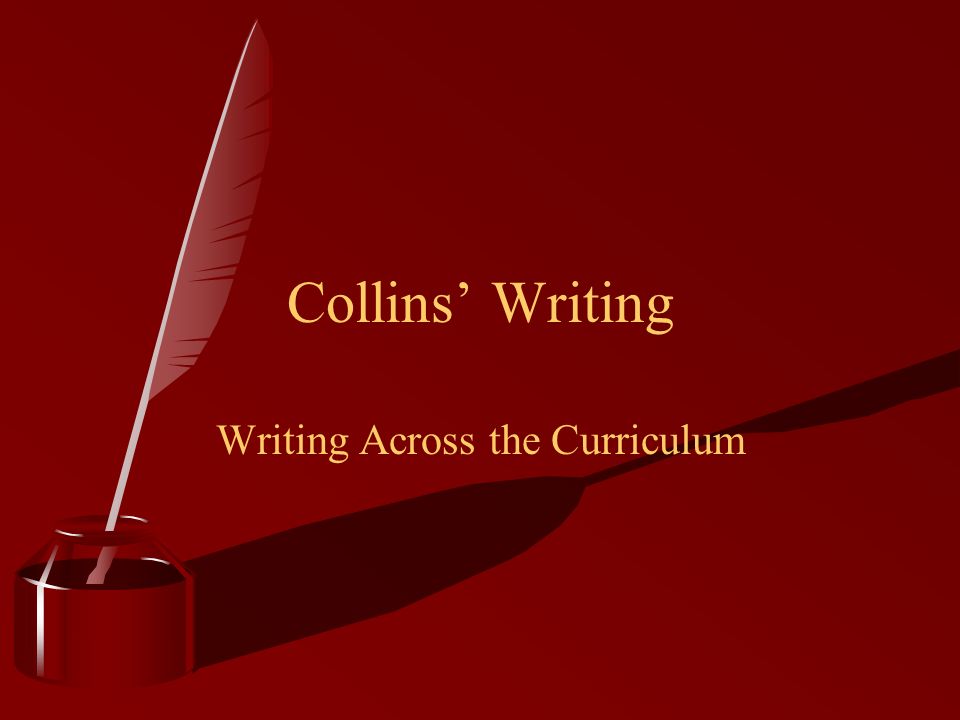 Writing Across the Curriculum Collins’ Writing