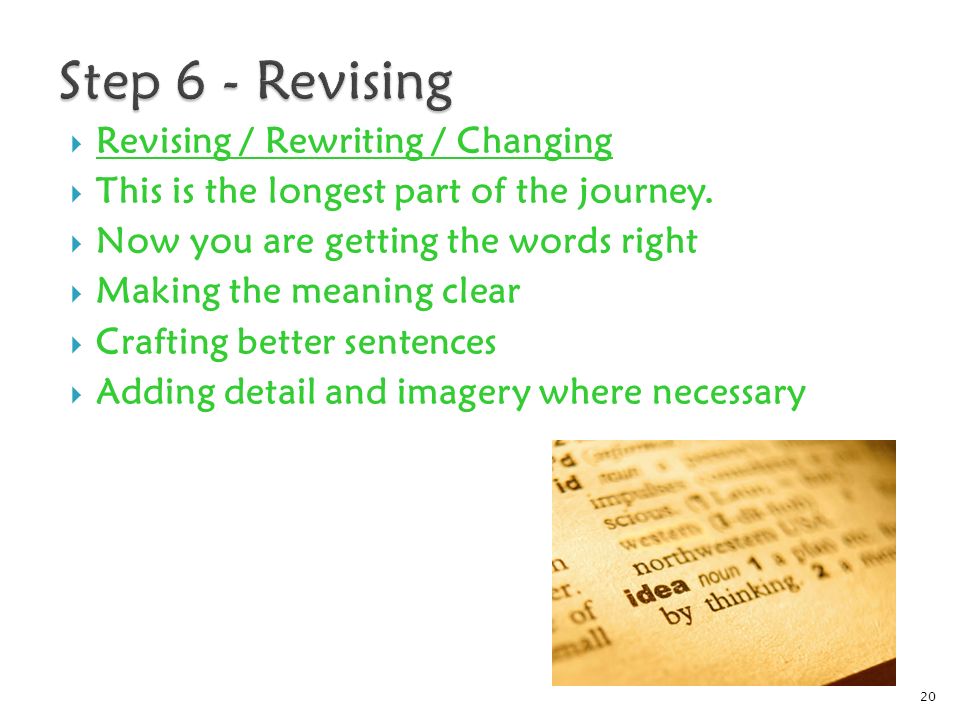  Revising / Rewriting / Changing  This is the longest part of the journey.