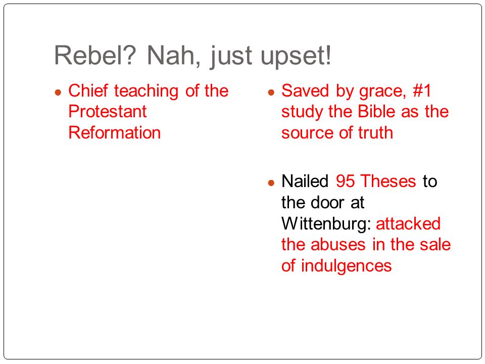 Warm Up What Were The Three Steps Erasmus Proposed Taking To 7 Rebel Nah Just Upset Chief Teaching Of The Protestant Reformation