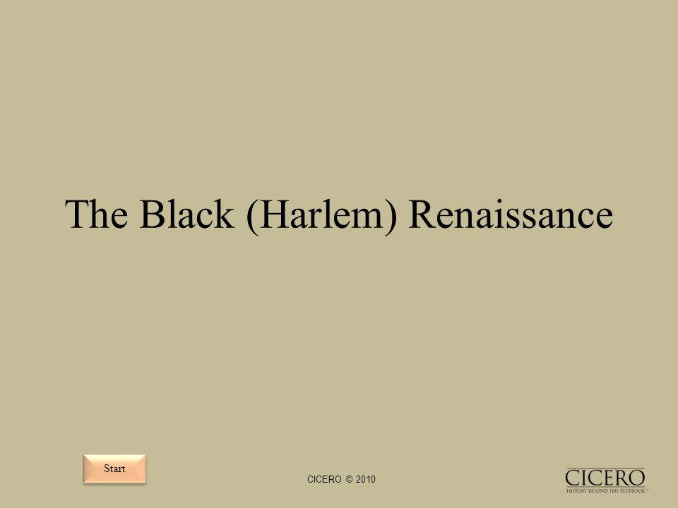 The Black (Harlem) Renaissance Start CICERO © 2010