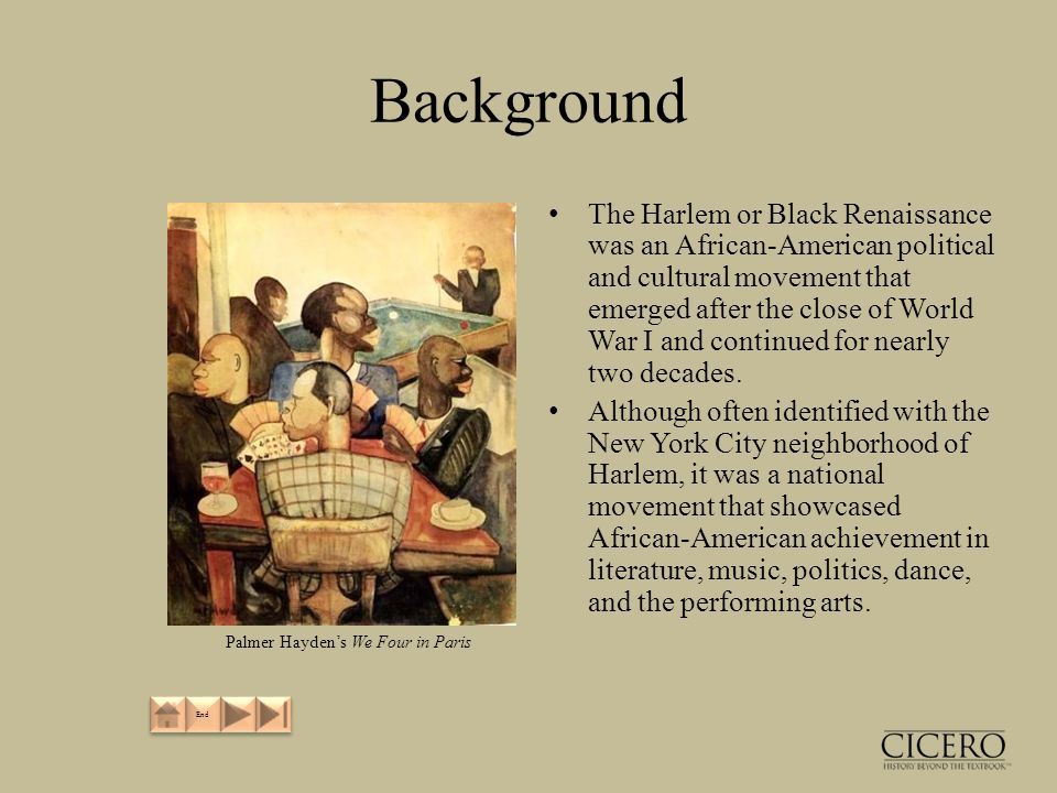 Background The Harlem or Black Renaissance was an African-American political and cultural movement that emerged after the close of World War I and continued for nearly two decades.