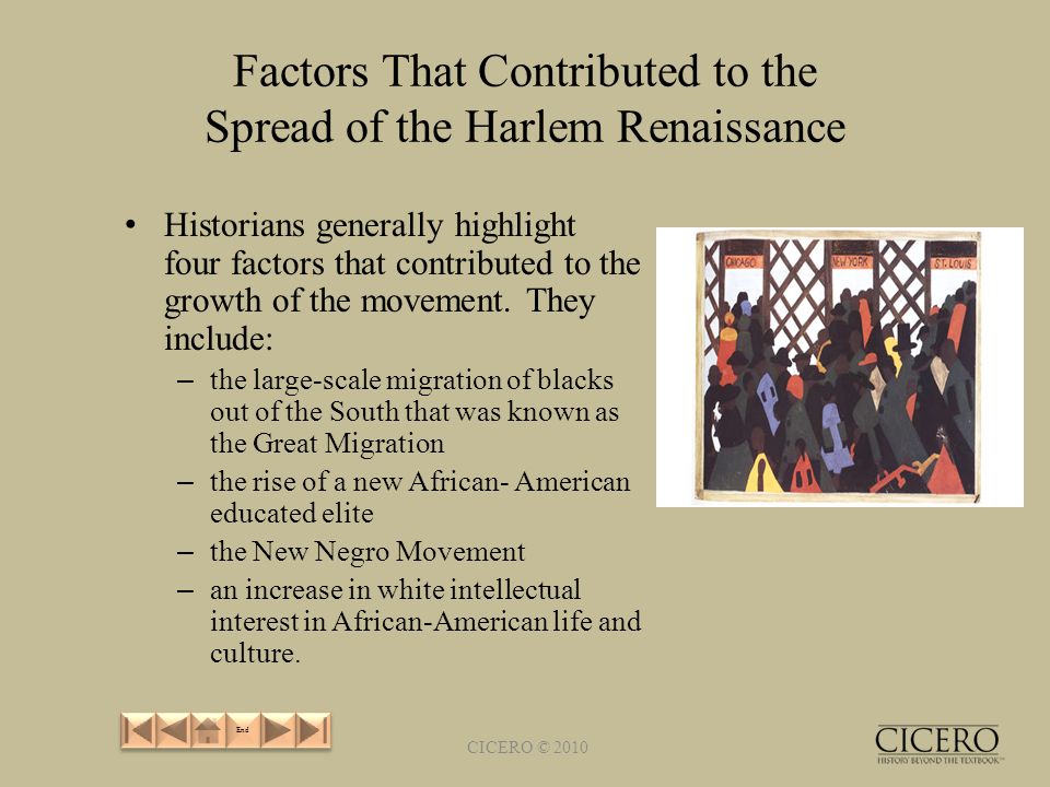 Factors That Contributed to the Spread of the Harlem Renaissance Historians generally highlight four factors that contributed to the growth of the movement.