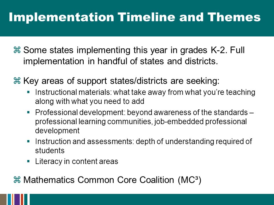 Implementation Timeline and Themes  Some states implementing this year in grades K-2.