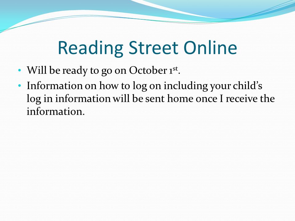 Reading Street Online Will be ready to go on October 1 st.
