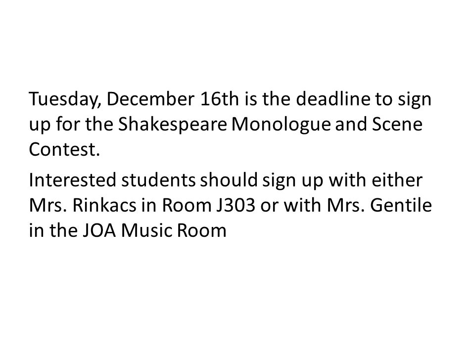 Tuesday, December 16th is the deadline to sign up for the Shakespeare Monologue and Scene Contest.