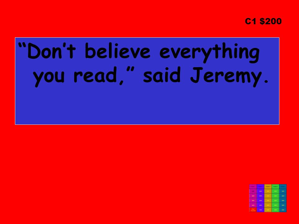 Don’t believe everything you read, said Jeremy. C1 $200