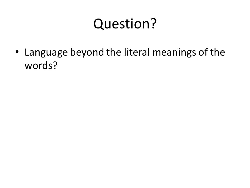Question Language beyond the literal meanings of the words