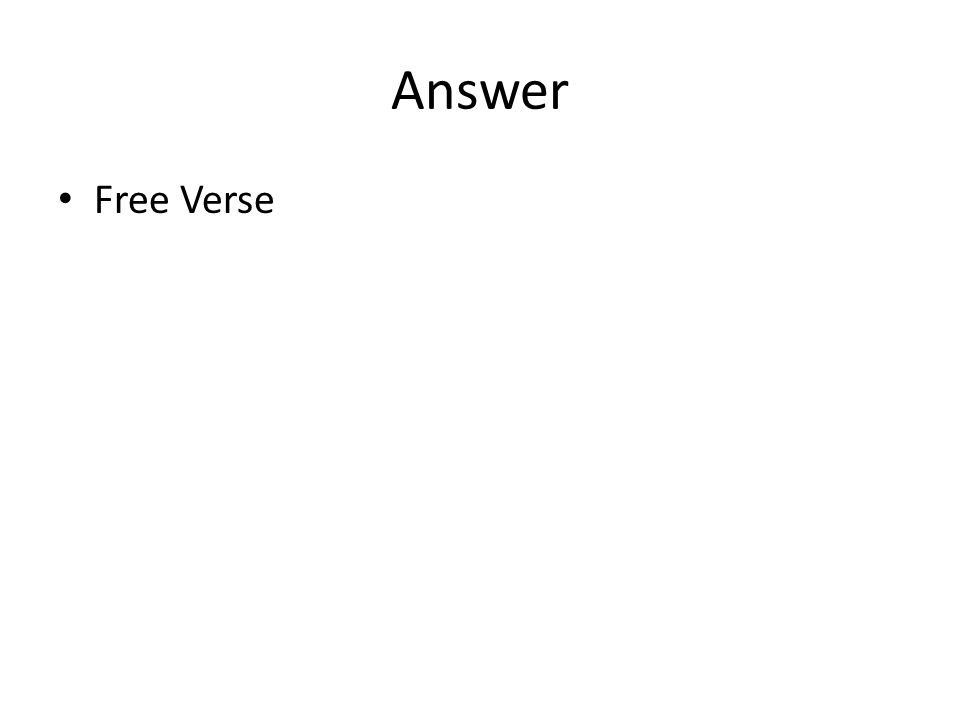 Answer Free Verse