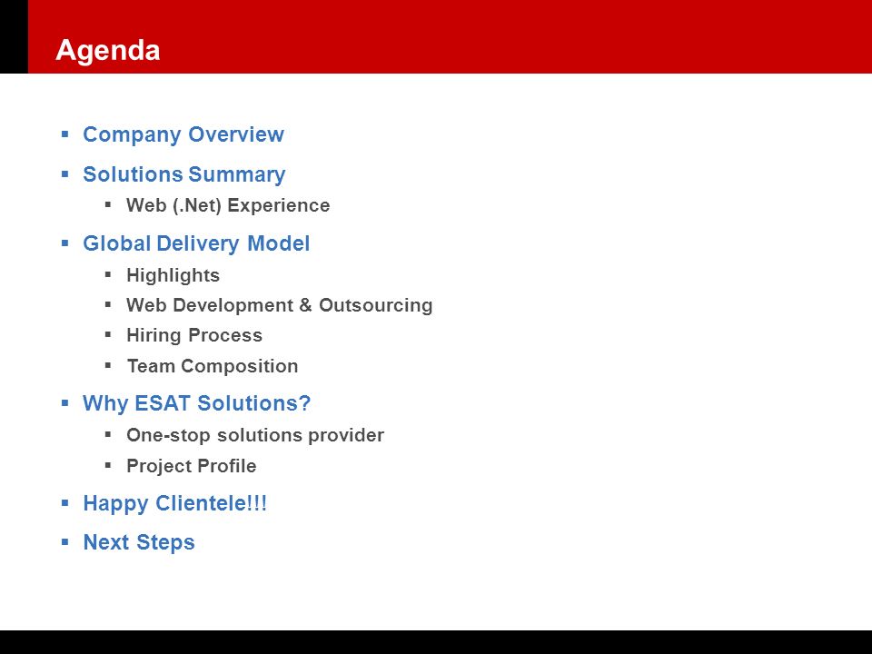 Agenda  Company Overview  Solutions Summary  Web (.Net) Experience  Global Delivery Model  Highlights  Web Development & Outsourcing  Hiring Process  Team Composition  Why ESAT Solutions.