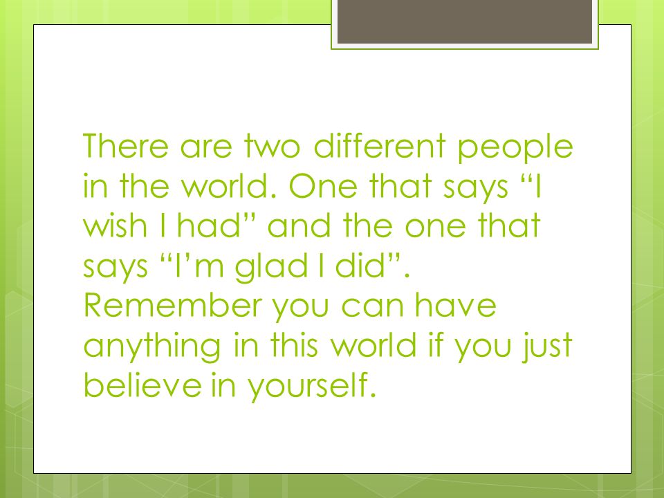 There are two different people in the world.