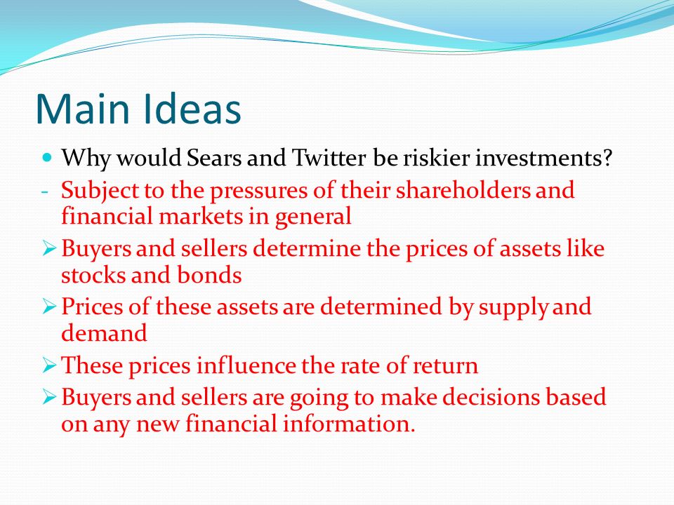 Main Ideas Why would Sears and Twitter be riskier investments.