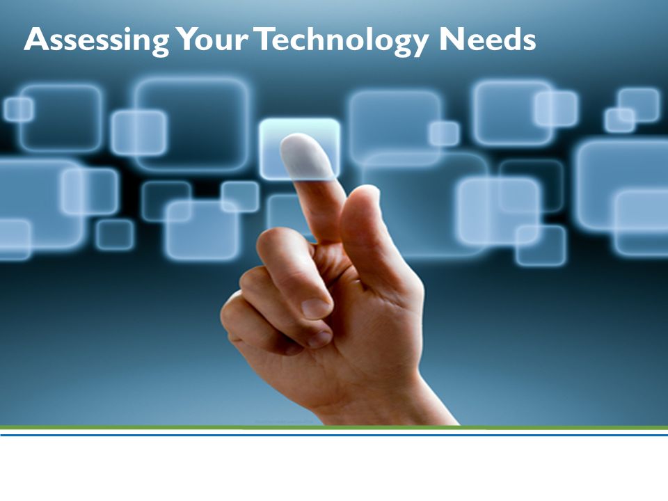 Assessing Your Technology Needs
