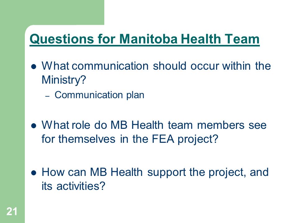 21 Questions for Manitoba Health Team What communication should occur within the Ministry.