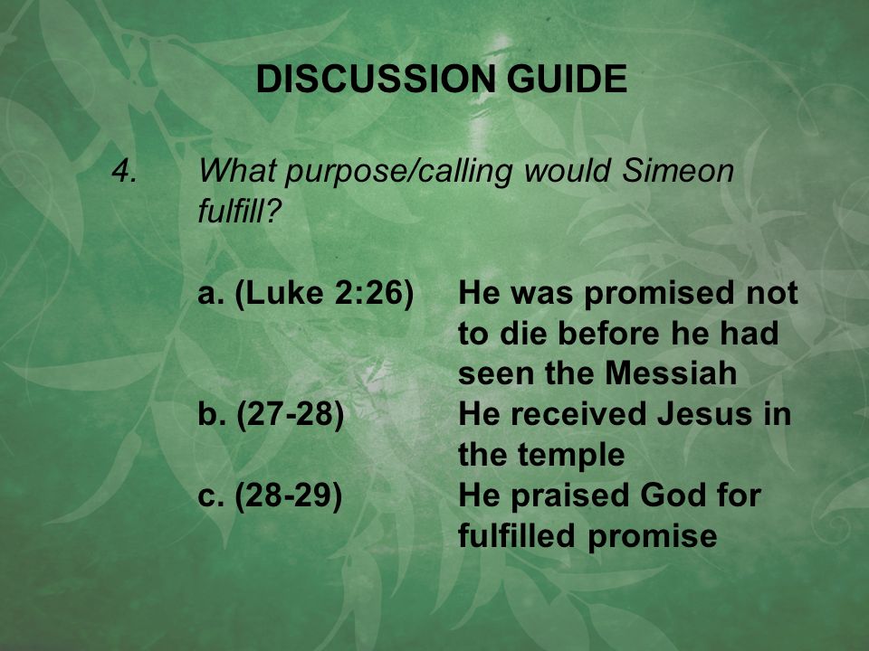 4.What purpose/calling would Simeon fulfill. a.