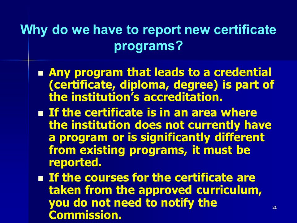 21 Why do we have to report new certificate programs.