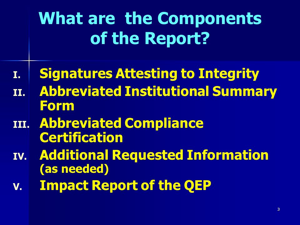 3 What are the Components of the Report. I. Signatures Attesting to Integrity II.