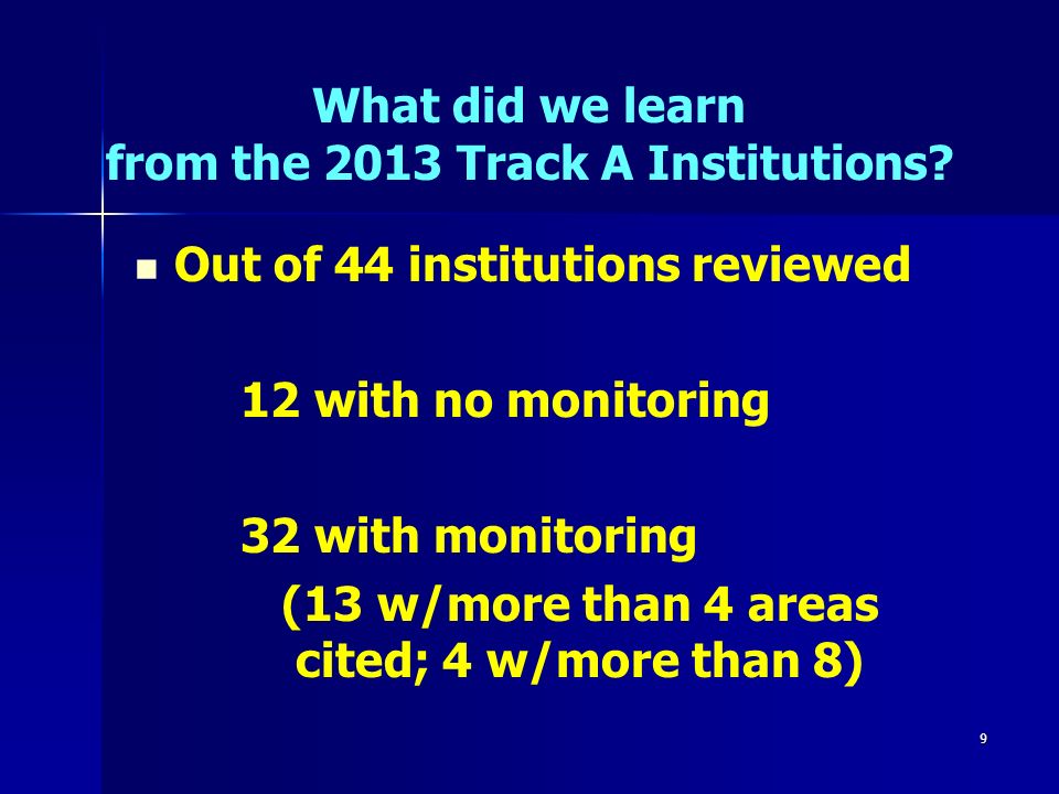 9 What did we learn from the 2013 Track A Institutions.