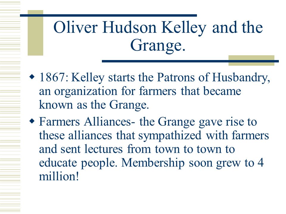 Oliver Hudson Kelley and the Grange.