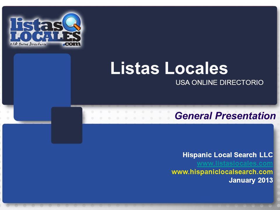 Listas Locales USA ONLINE DIRECTORIO General Presentation Hispanic Local Search LLC     January 2013