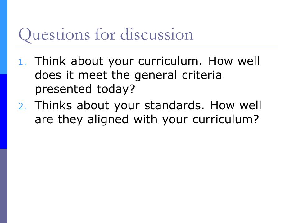 Questions for discussion 1. Think about your curriculum.