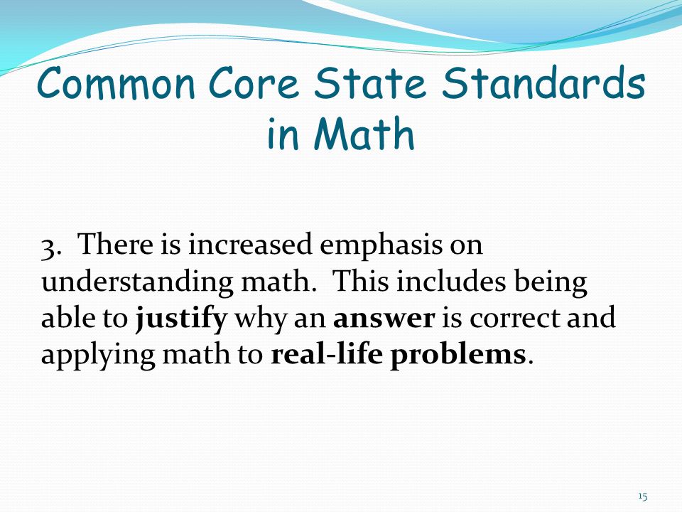 3. There is increased emphasis on understanding math.