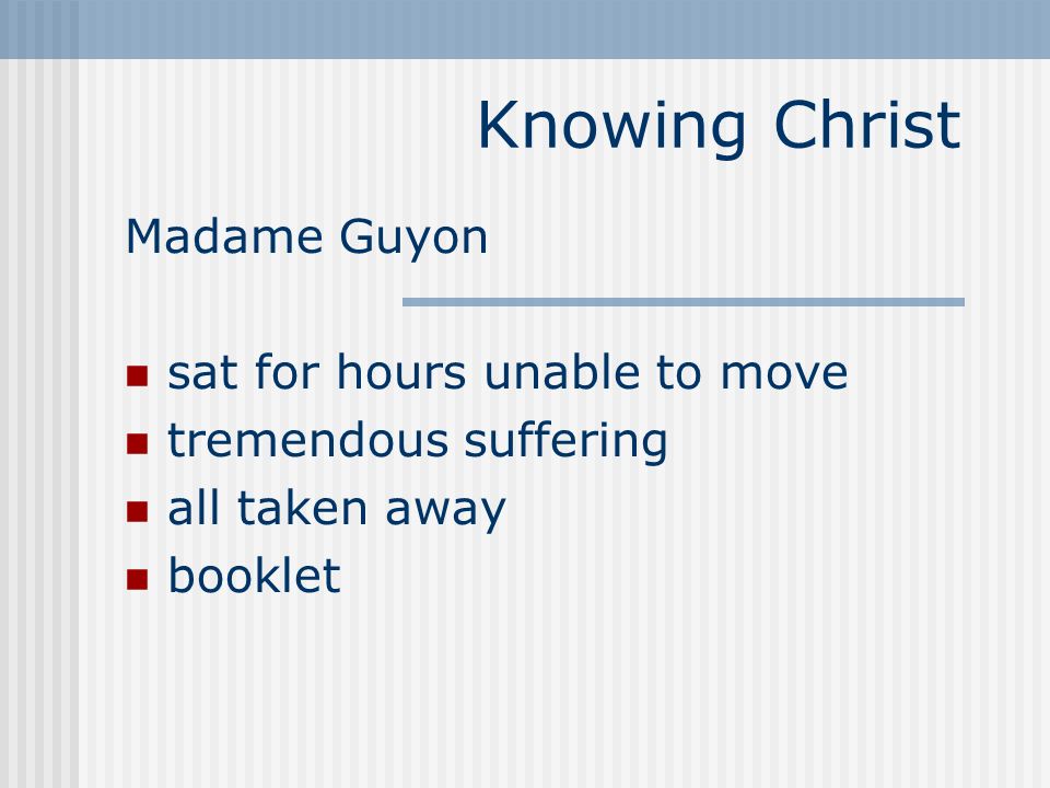 Knowing Christ Madame Guyon sat for hours unable to move tremendous suffering all taken away booklet