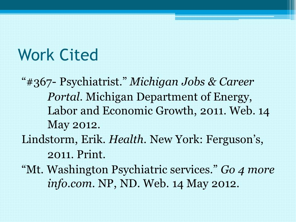 Work Cited #367- Psychiatrist. Michigan Jobs & Career Portal.