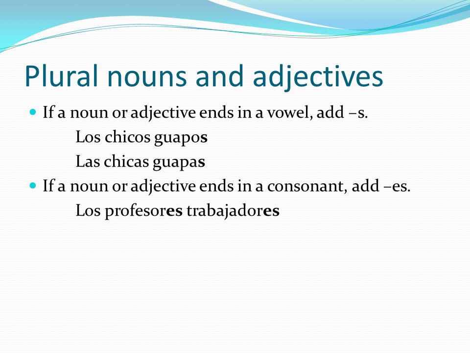 Regular Singular adjectives Remember adjectives describe nouns.