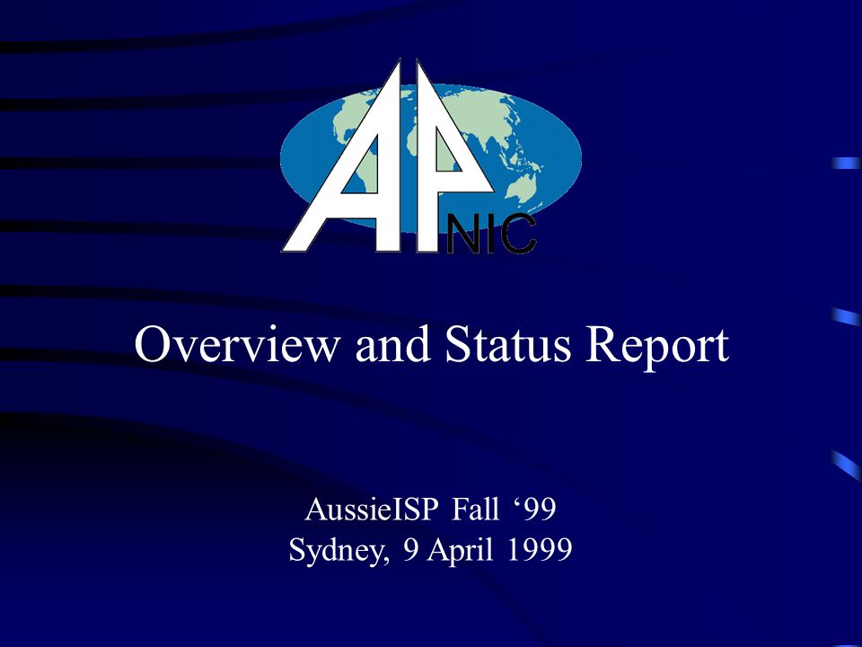 AussieISP Fall ‘99 Sydney, 9 April 1999 Overview and Status Report