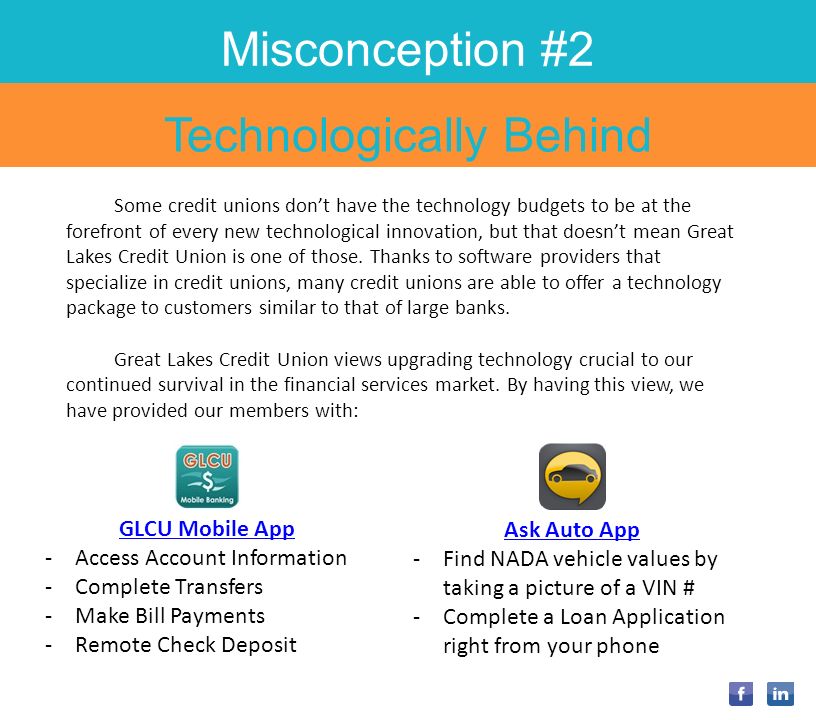 Misconception #2 Some credit unions don’t have the technology budgets to be at the forefront of every new technological innovation, but that doesn’t mean Great Lakes Credit Union is one of those.