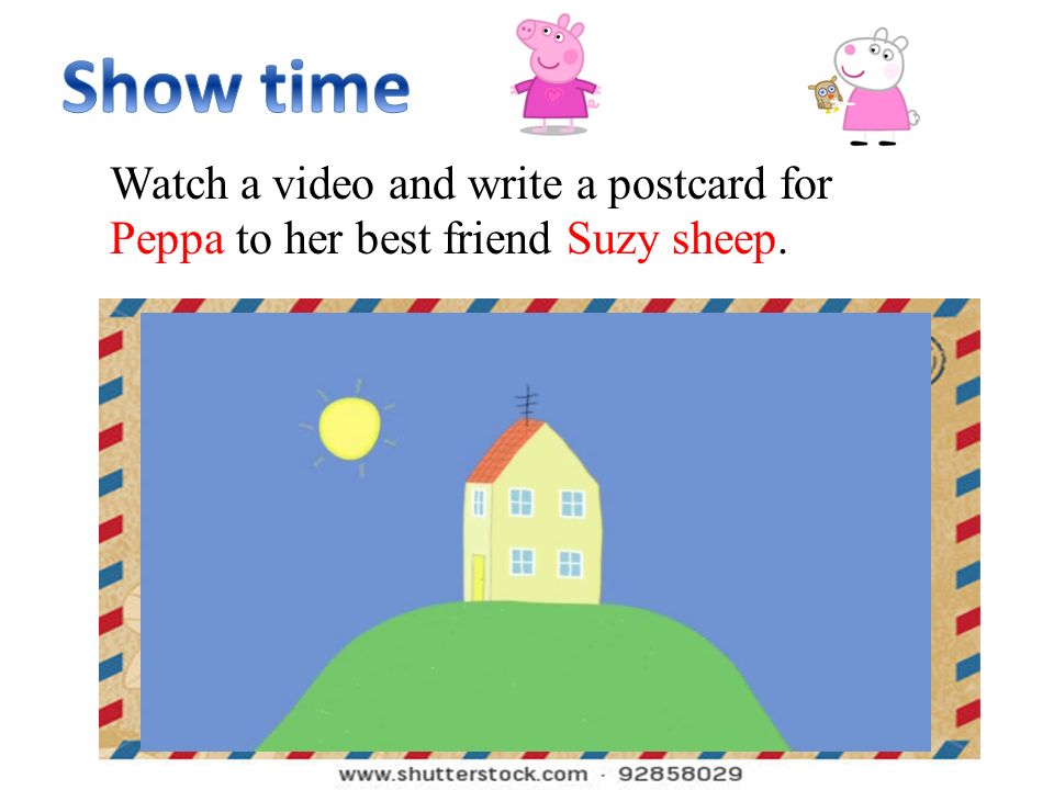 Watch a video and write a postcard for Peppa to her best friend Suzy sheep.
