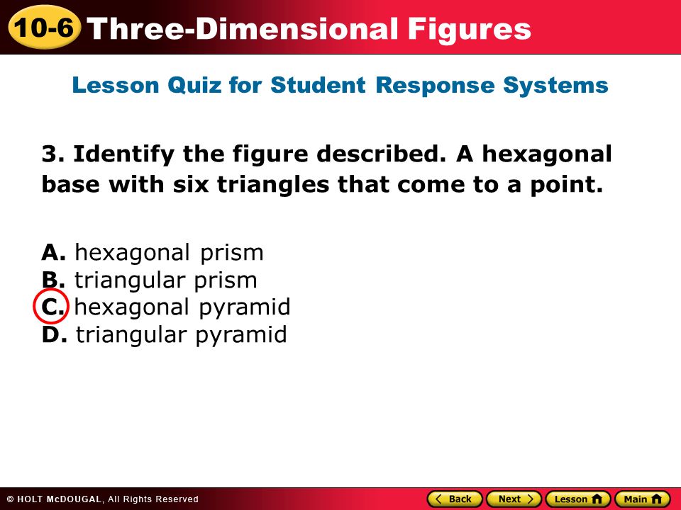 10-6 Three-Dimensional Figures 3. Identify the figure described.