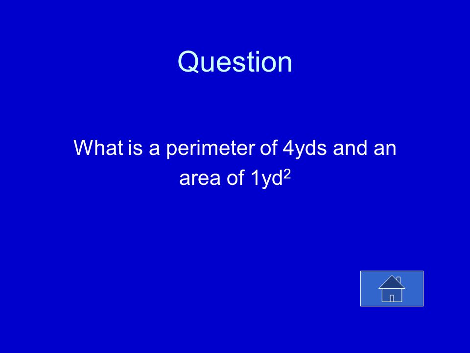 $50 Perimeter and Area: Answer Find the perimeter and area of this figure: 1yd