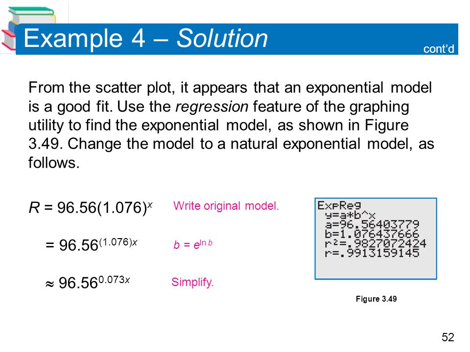 52 Example 4 – Solution From the scatter plot, it appears that an exponential model is a good fit.