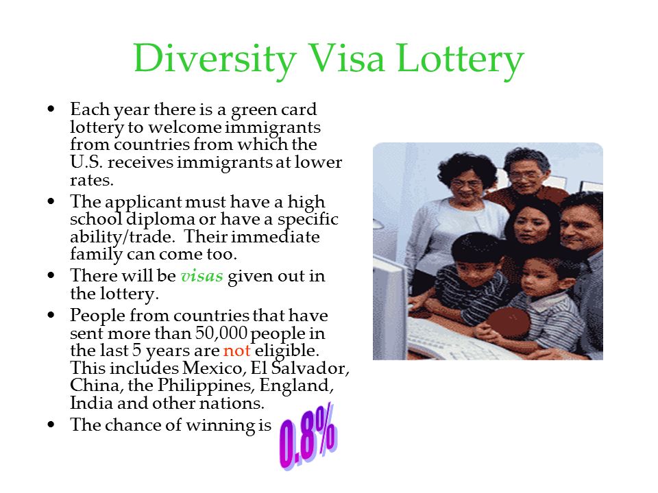 Diversity Visa Lottery Each year there is a green card lottery to welcome immigrants from countries from which the U.S.