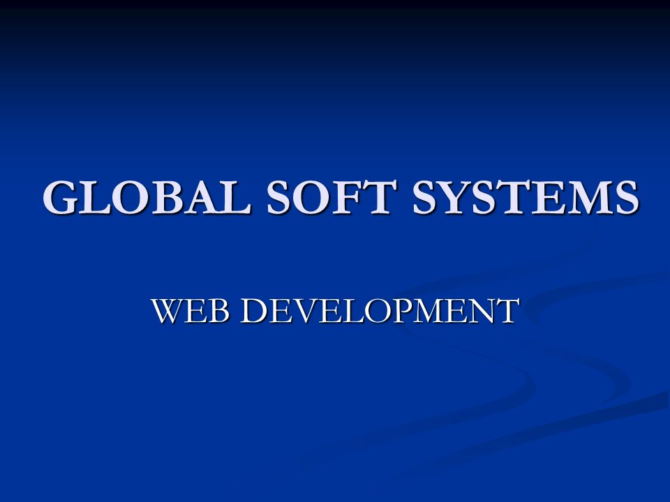 GLOBAL SOFT SYSTEMS WEB DEVELOPMENT