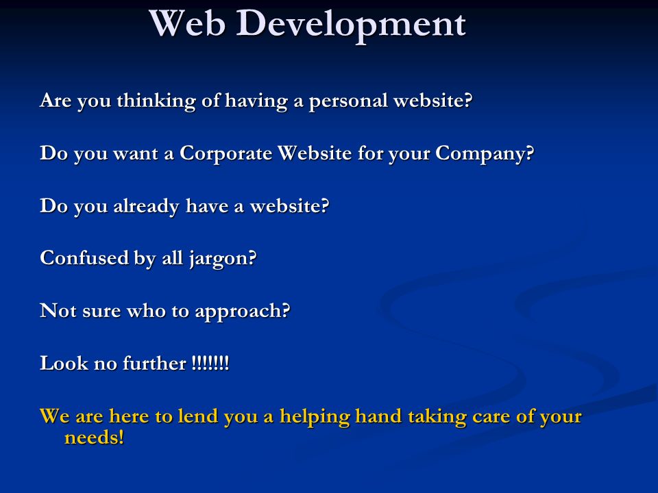 Web Development Are you thinking of having a personal website.