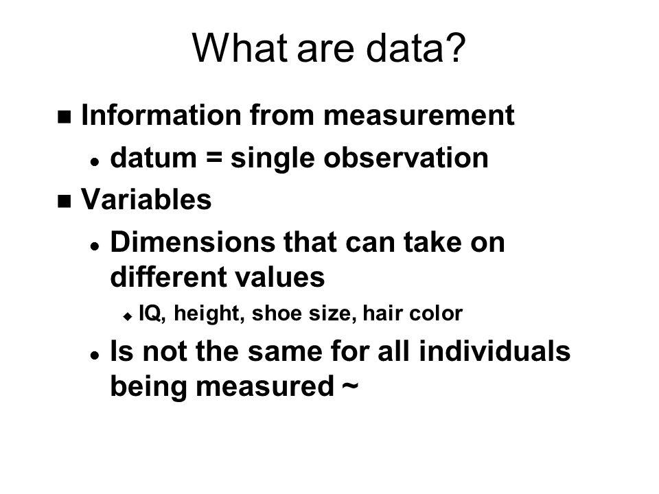 What are data.