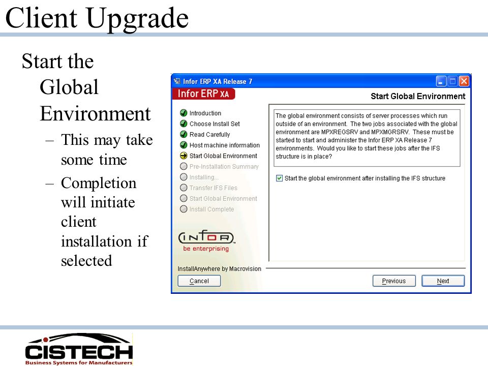 Start the Global Environment –This may take some time –Completion will initiate client installation if selected