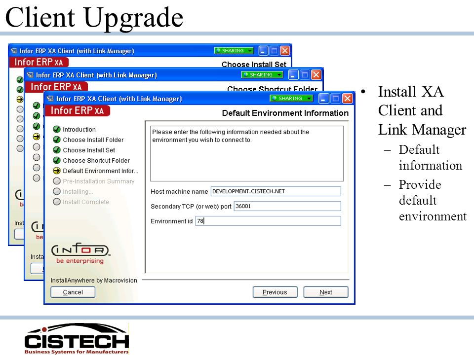 Client Upgrade Install XA Client and Link Manager –Default information –Provide default environment