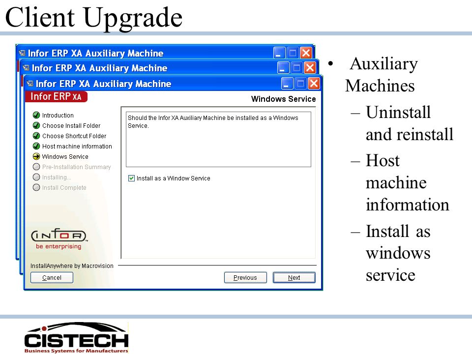 Client Upgrade Auxiliary Machines –Uninstall and reinstall –Host machine information –Install as windows service