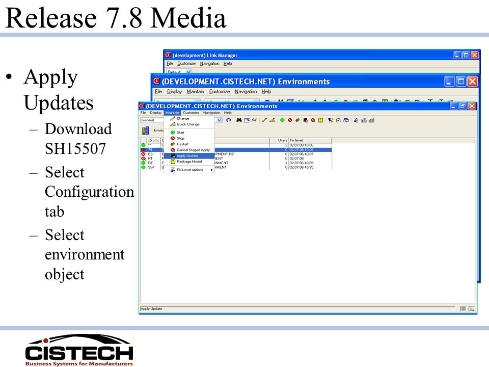 Release 7.8 Media Apply Updates –Download SH15507 –Select Configuration tab –Select environment object