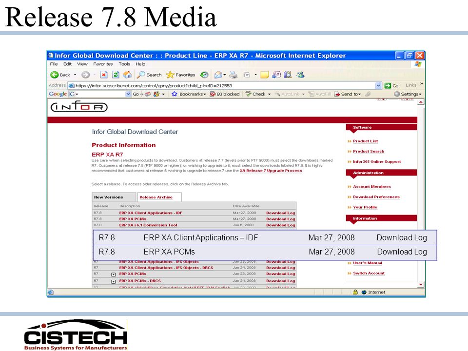 Release 7.8 Media R7.8 ERP XA Client Applications – IDF Mar 27, 2008 Download Log R7.8 ERP XA PCMs Mar 27, 2008 Download Log