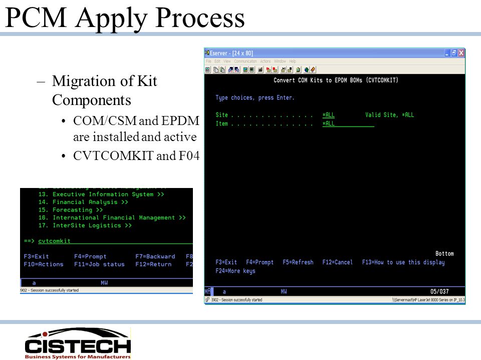 PCM Apply Process –Migration of Kit Components COM/CSM and EPDM are installed and active CVTCOMKIT and F04