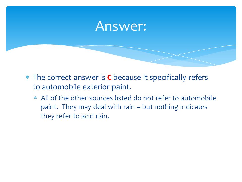  The correct answer is C because it specifically refers to automobile exterior paint.