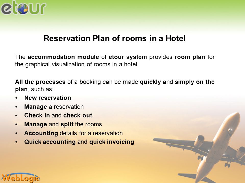 Reservation Plan of rooms in a Hotel The accommodation module of etour system provides room plan for the graphical visualization of rooms in a hotel.