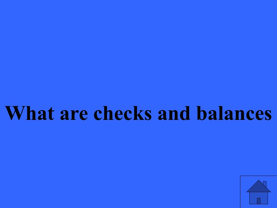 What are checks and balances
