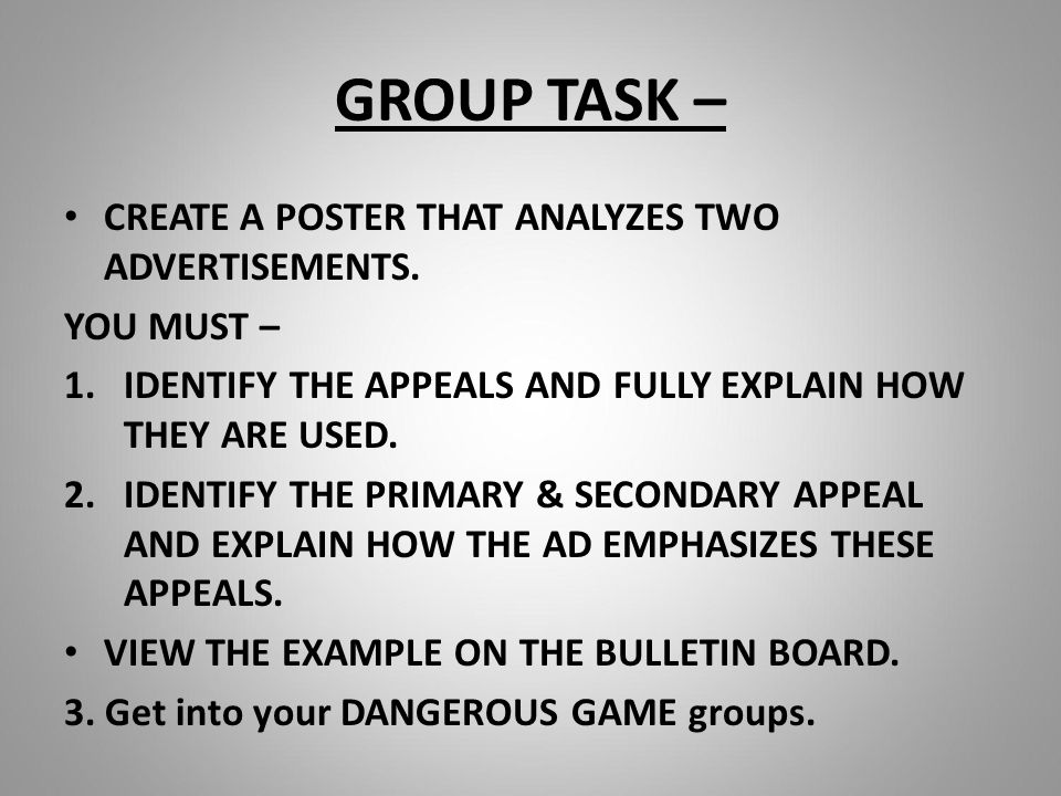 GROUP TASK – CREATE A POSTER THAT ANALYZES TWO ADVERTISEMENTS.
